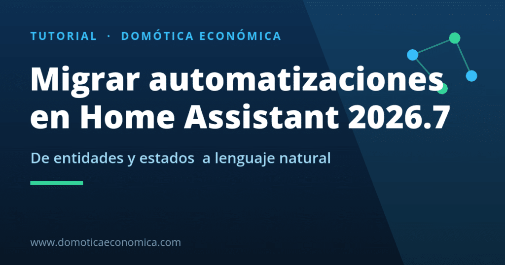 Cómo migrar tus automatizaciones en Home Assistant 2026.7